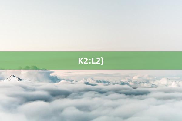 K2:L2)